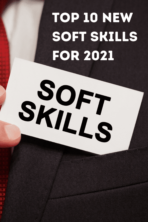 Top 10 New Soft Skills For 2021