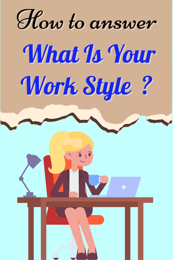 what is your work style