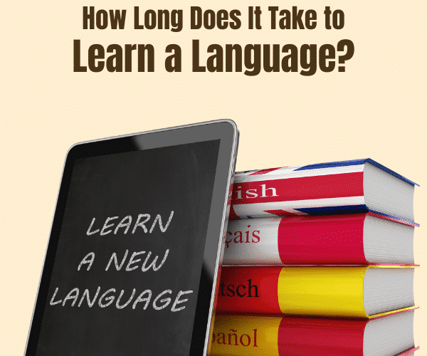 How Long Does It Take to Learn a Language?